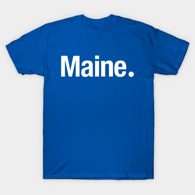 Maine. T-Shirt by TheAllGoodCompany